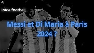 Messi et Di Maria à Paris 2024 ?