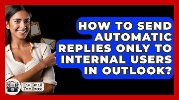 How To Send Automatic Replies Only To Internal Users In Outlook? - TheEmailToolbox.com