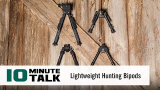 #10MinuteTalk - Lightweight Hunting Bipods