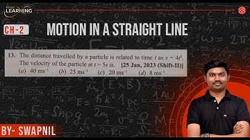 The distance travelled by a particle is related to time t as x = 4t2. The velocity of the particle