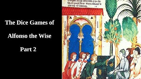 The Dice Games of Alfonso the Wise Part 2
