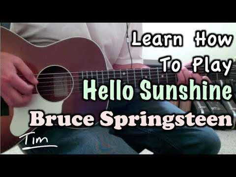 Bruce Springsteen Hello Sunshine Guitar Lesson, Chords, And Tutorial