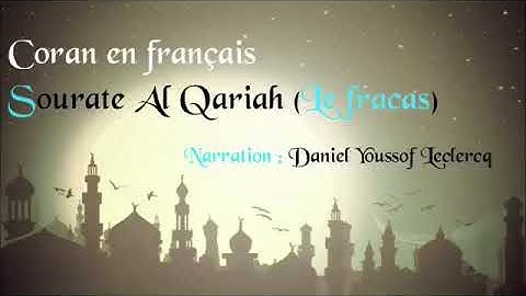 Sourate Al Qariah 101 Coran en français - ترجمة القرآن الكريم إلى اللغة الفرنسية