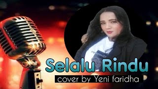 Download lagu SELALU RINDU ||COVER|| YENI FARIDHA # Edisi Latihan