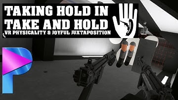 Playing H3VR: Taking Hold in Take and Hold
