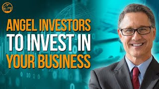 How To Find Angel Investors To Invest In Your Business