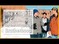 The knights of columbus on the journey to brotherhood