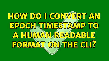 Unix & Linux: How do I convert an epoch timestamp to a human readable format on the cli?