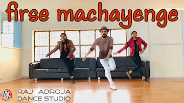 Firse Machayenge Remix | Emiway Bantai | RAJ ADROJA DANCE STUDIO