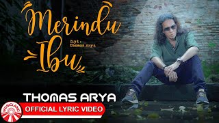 Thomas Arya - Merindu Ibu [ Lyric Video HD]