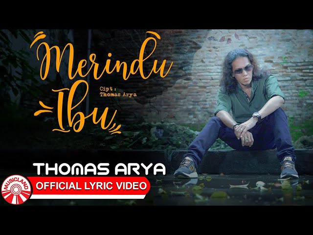 Thomas Arya - Merindu Ibu [Official Lyric Video HD] class=