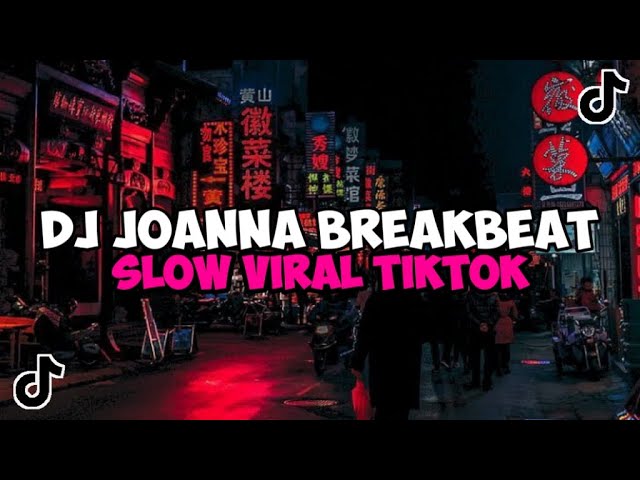 DJ JOANNA BREAKBEAT SLOW JEDAG JEDUG MENGKANE VIRAL TIKTOK class=