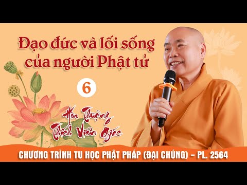 Phần 6: Tấm lòng của người Phật tử [Đạo đức và lối sống của người Phật tử]