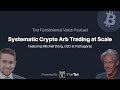 Systematic crypto arb trading at scale with mitchell dong pythagoras