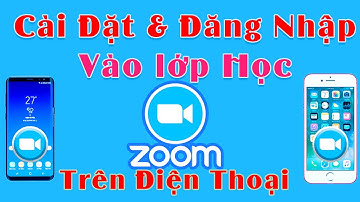 Cách cài đặt và đăng nhập zoom trên điện thoại, để học online mới nhất 2021