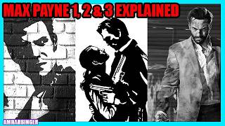 Max Payne 1, 2 & 3 Explained | The Complete Story