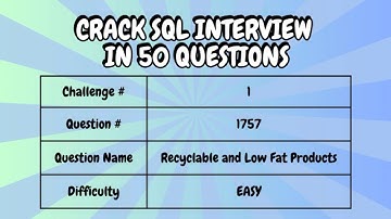 LeetCode | Crack SQL Interview in 50 Qs | Question 1: Recyclable and Low Fat Products