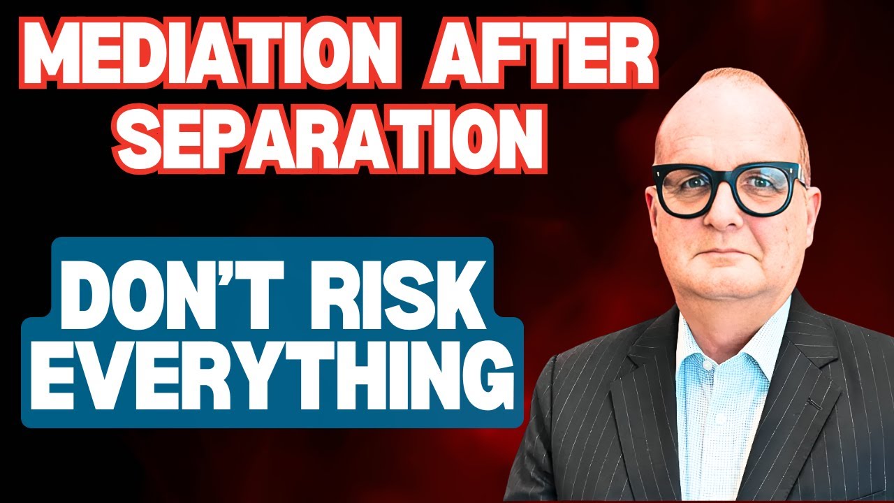 Divorce Mediation: How to Prepare and Protect Your Assets After Separation