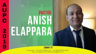Pastor Anish Elappara | Australian United Pentecostal Churches(AUPC)| 7th Natonal Conference 2019