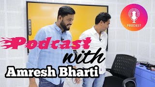 Podcast with Amresh Bharti ||  founder @MahatmajiTechnical @WeMakeCreators