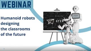 Webinar_How are humanoid robots designing classrooms of the future. by Aldebaran, part of United Robotics Group 1,866 views 3 years ago 57 minutes