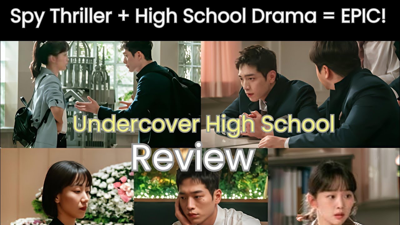 Undercover High School (2025) Review: The Must-Watch K-Drama of 2025? 🎭🔥