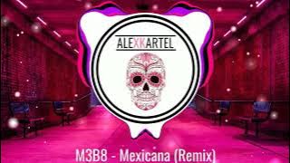 |AFRO| M3B8 - Mexicana (Remix)