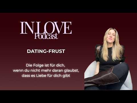 175. Dating und Frust: hör das, wenn du nicht mehr daran glaubst, dass es Liebe für dich gibt