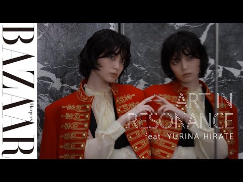 ART IN RESONANCE with CELINE feat.YURINA HIRATE｜ハーパーズ バザー（Harper's BAZAAR）公式
