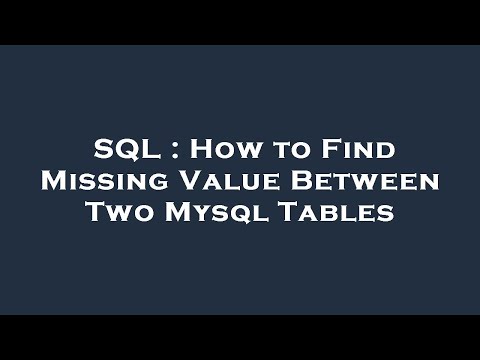 SQL : How to Find Missing Value Between Two Mysql Tables