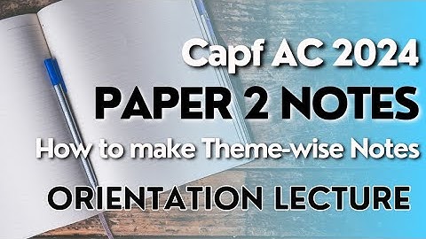 Capf 2024 Paper 2 Notes | Strategy for Capf AC Paper 2