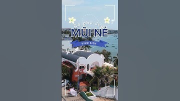 Quán Cà Phê View Biển Chill Nhất Mũi Né?