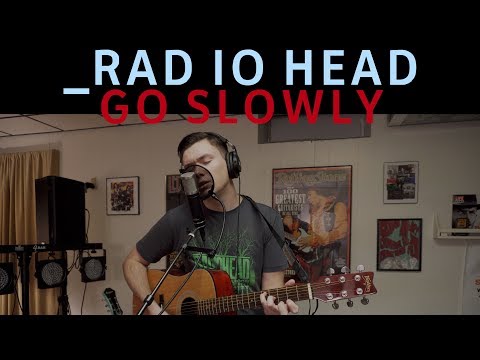 Radiohead - Go Slowly (Cover by Joe Edelmann)