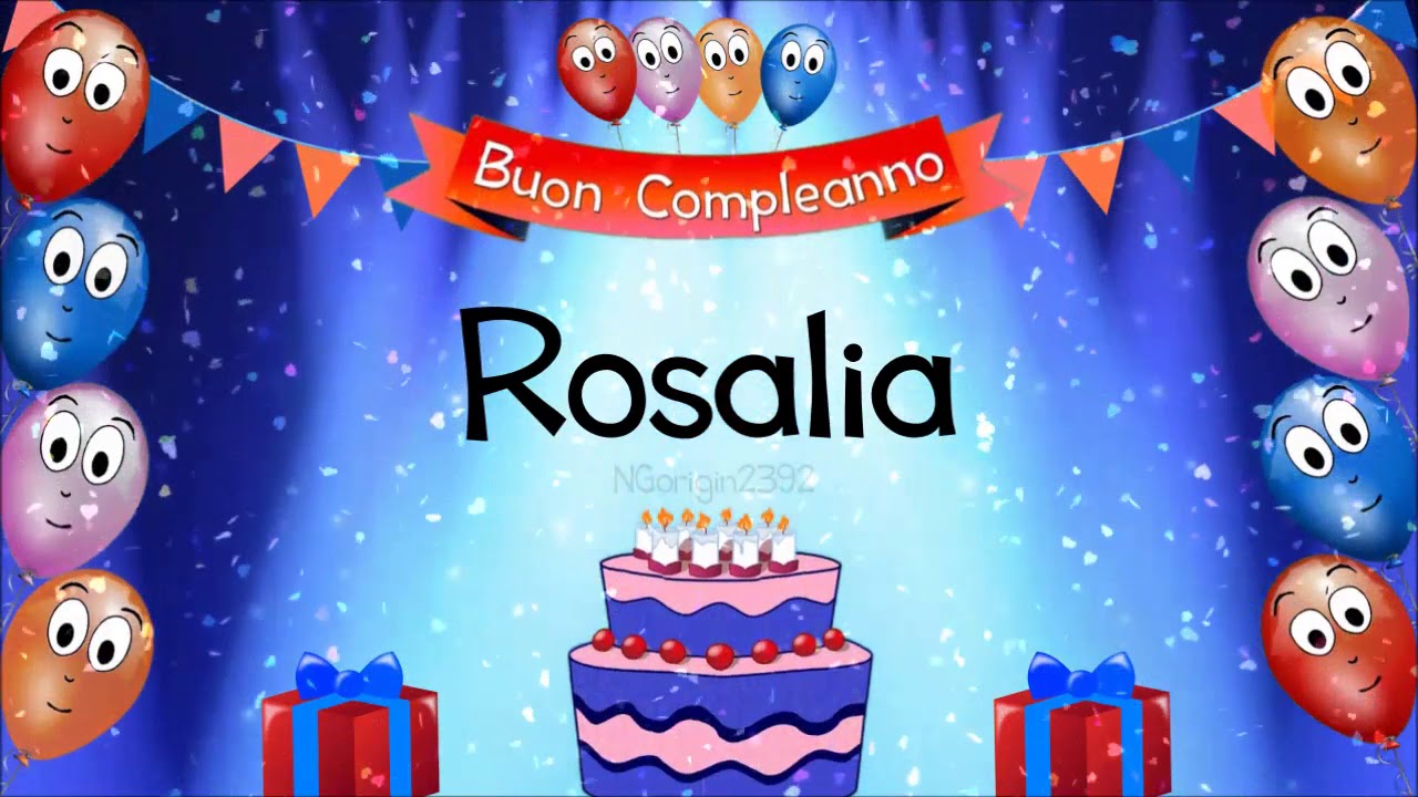 Tanti Auguri Di Buon Compleanno Rosalia Youtube