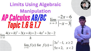 AP Calculus AB/BC Topics 1.6 & 1.7 | Mastering Limits: Algebraic Manipulation & Strategic Selection