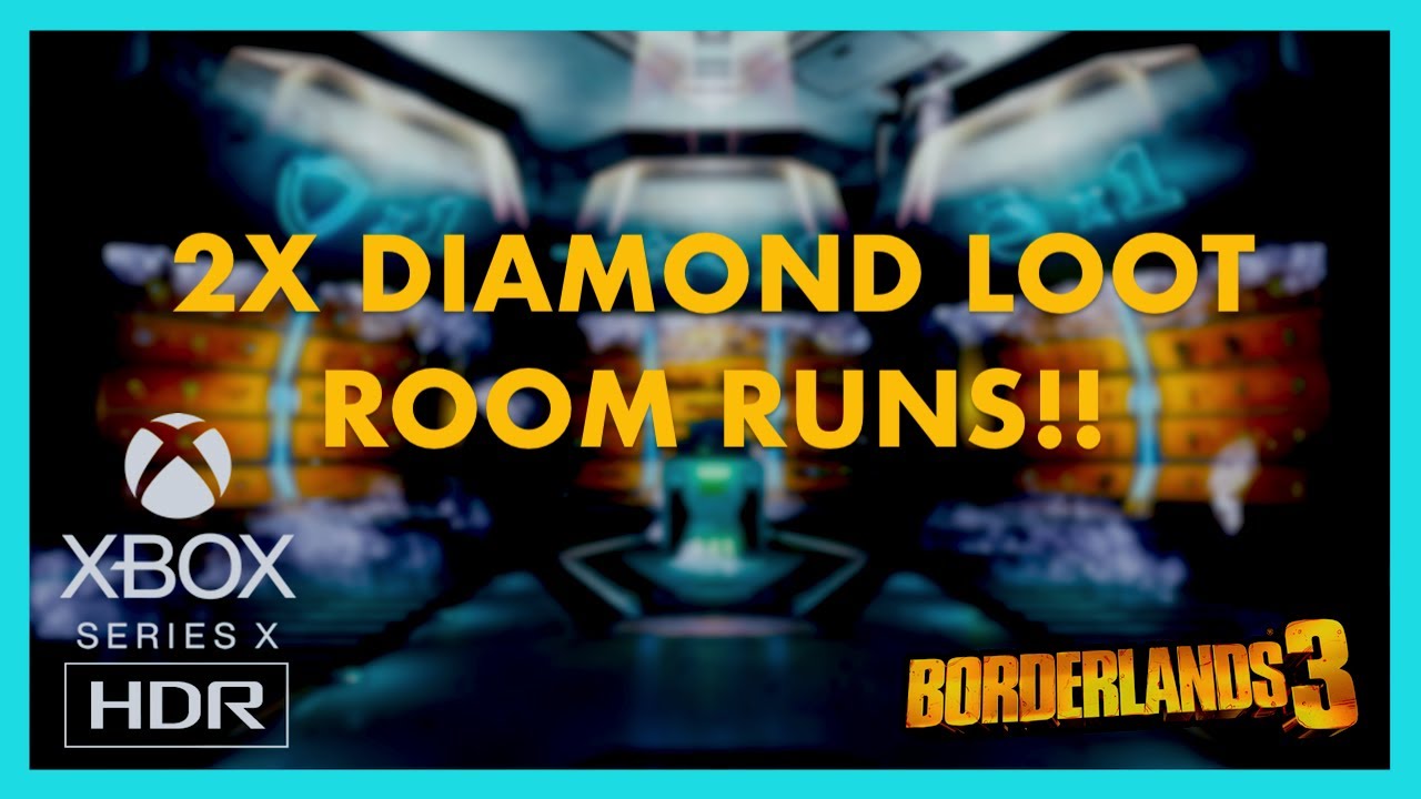 2X DIAMOND LOOT ROOM RUNS!! | BORDERLANDS 3 | DLC 6