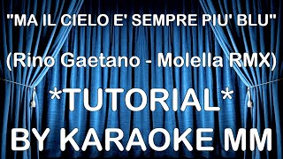 Rino Gaetano   Il cielo e' sempre piu' blu Molella remix TESTO TUTORIAL KARAOKE MM