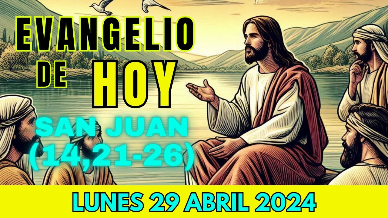 Evangelio de HOY Lunes 29 de Abril de 2024 | SAN JUAN(14,21-26) #video