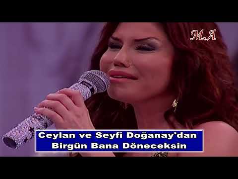 CEYLAN VE SEYFİ DOĞANAYDAN MUHTEŞEM DÜET  - BİRGÜN BANA DÖNECEKSİN