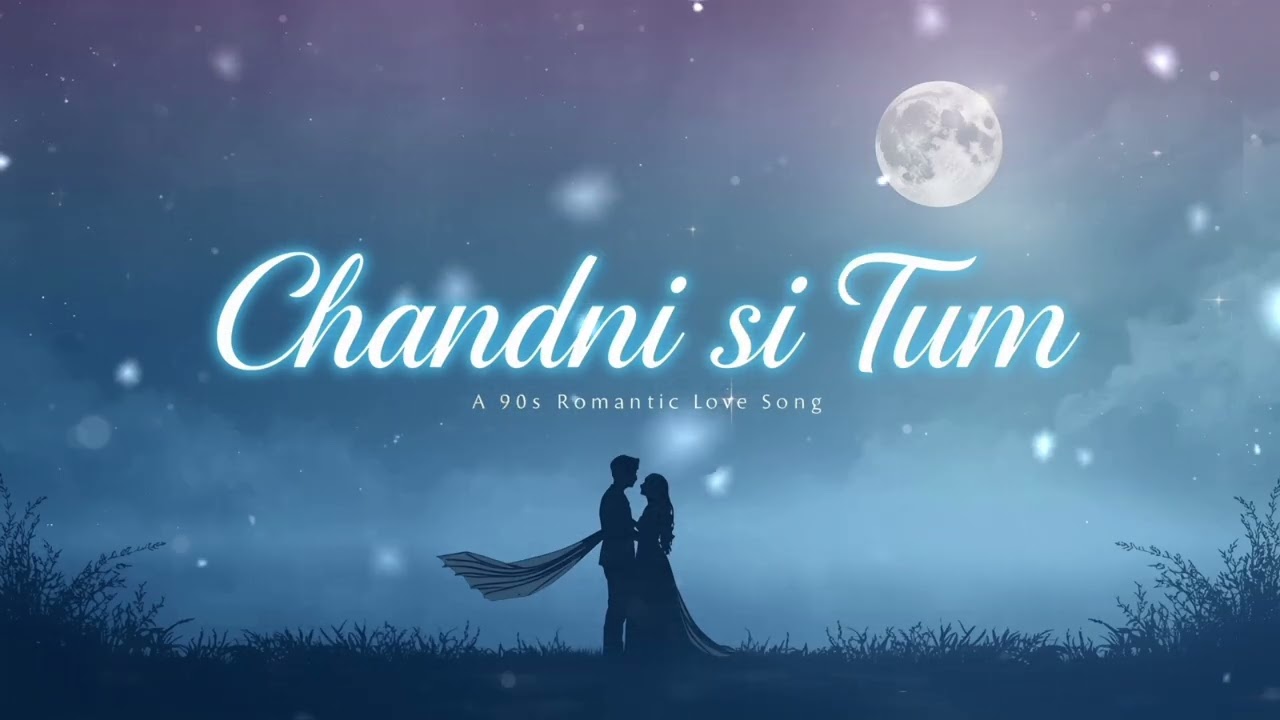 Chandni Si Tum – Heart Touching 90s Style Romantic Song 💕
