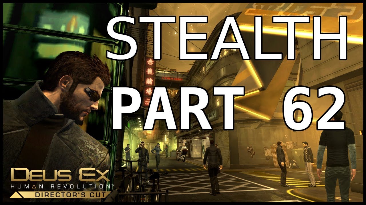 Let's Play Deus Ex: Human Revolution (Stealth Only Non-Lethal) Part 62