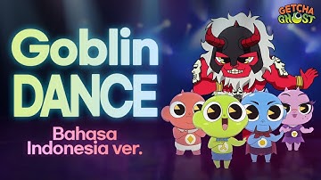 Goblin Dance l Getcha Ghost I Shinbi