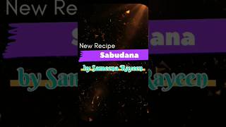 New Style Sabudana |Must try |Sameena Rayeen ||
