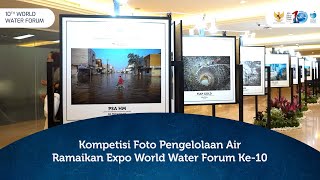 Kompetisi Foto Pengelolaan Air Ramaikan Expo World Water Forum Ke-10