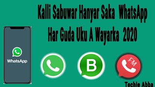 Kalli Sabuwar Hanyar  Saka WhatsApp Har Guda Uku A Wayarka  A 2020 screenshot 2