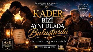 Kader Bizi Aynı Duada Buluşturdu ❤️ Birbirimizi Bilmeden Beklemişiz Aşk Şarkısı 2026