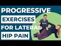 Progressive exercises for lateral hip pain