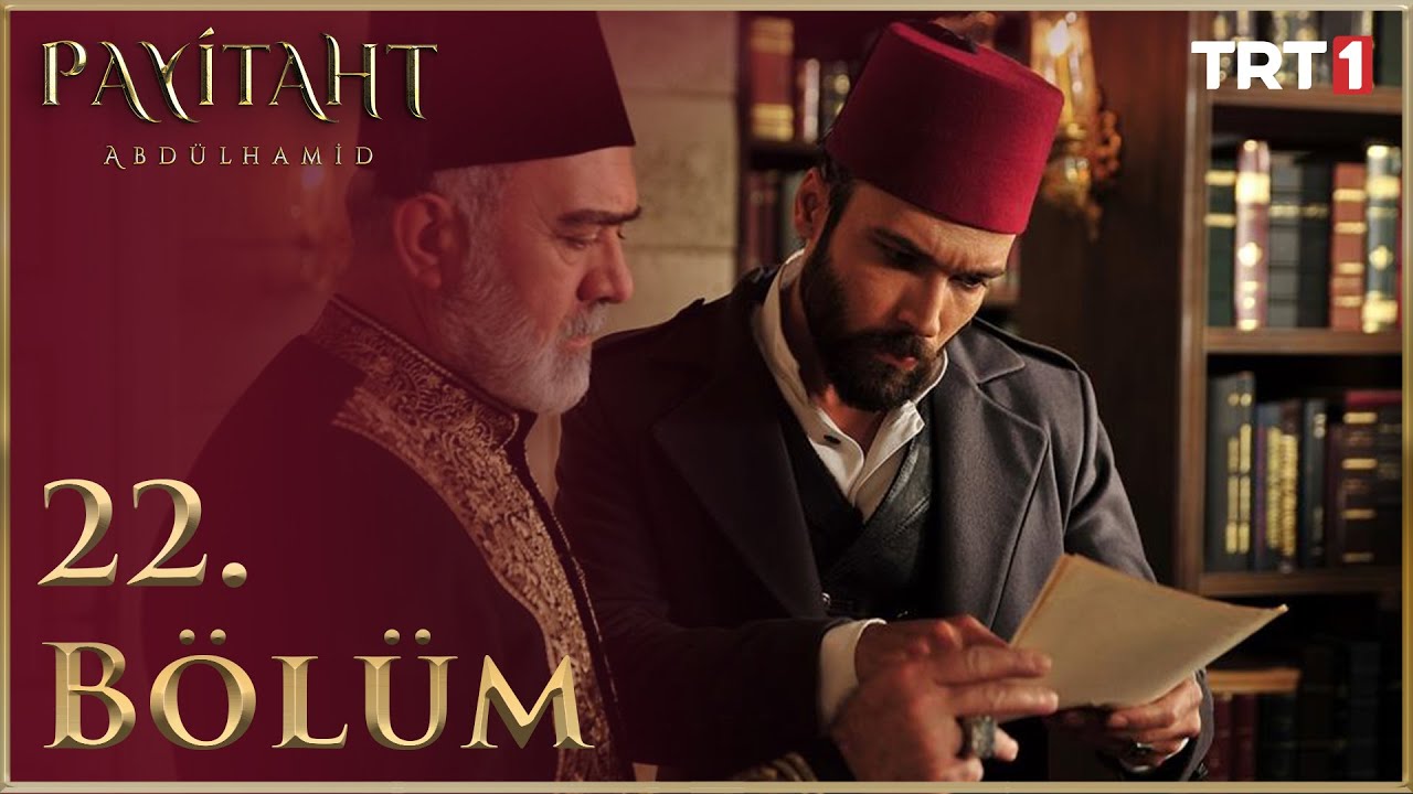 Payitaht Abdülhamid 22. Bölüm HD