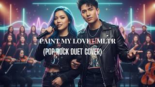 Paint My Love  Michael Learns To Rock pop Rock Duet Cover  Upbeat Version