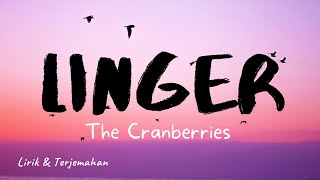 THE CRANBERRIES - Linger  (Lirik & Terjemahan)